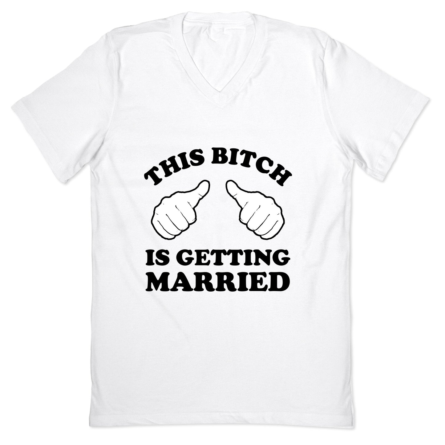 This Bitch is Getting Married V-Neck