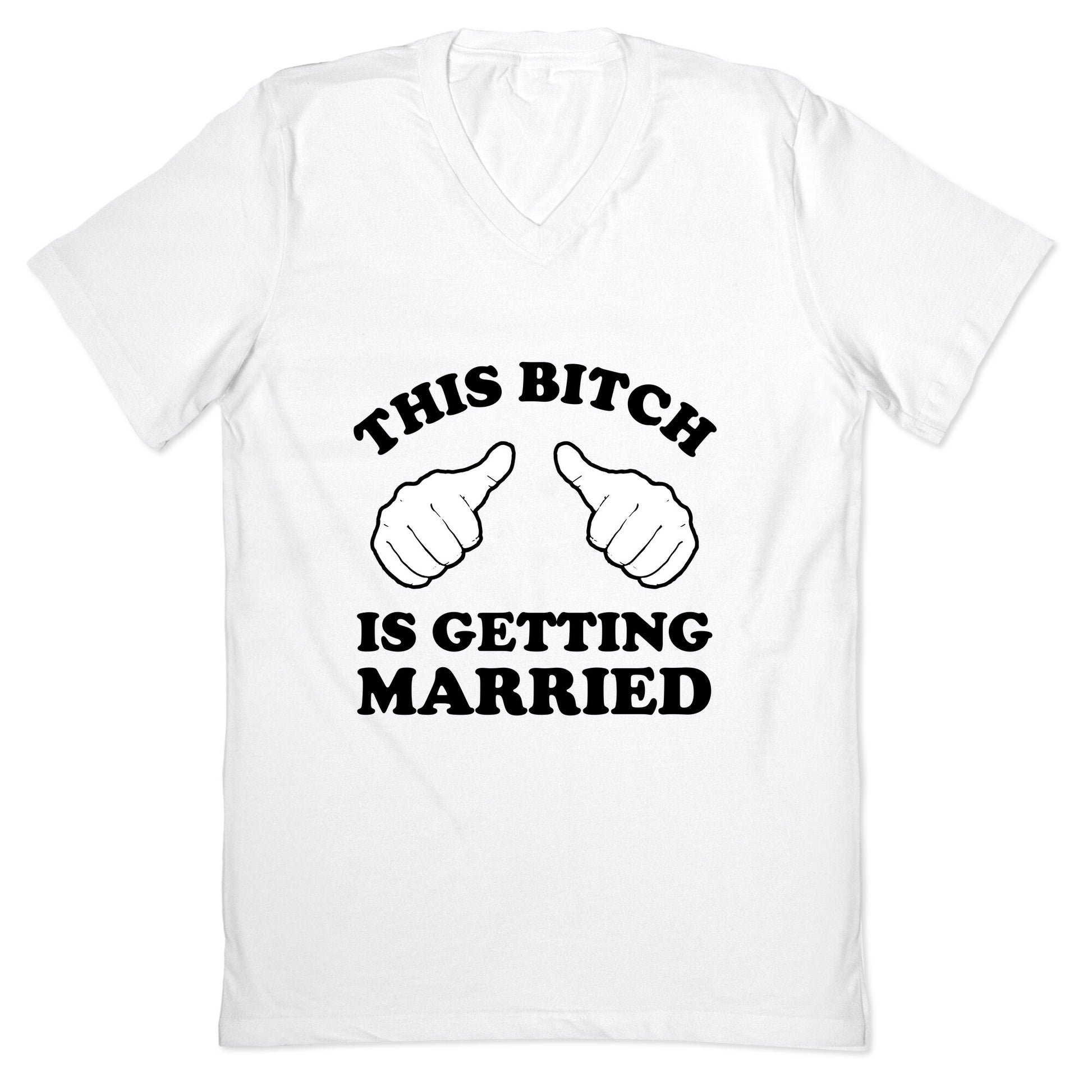 This Bitch is Getting Married V-Neck