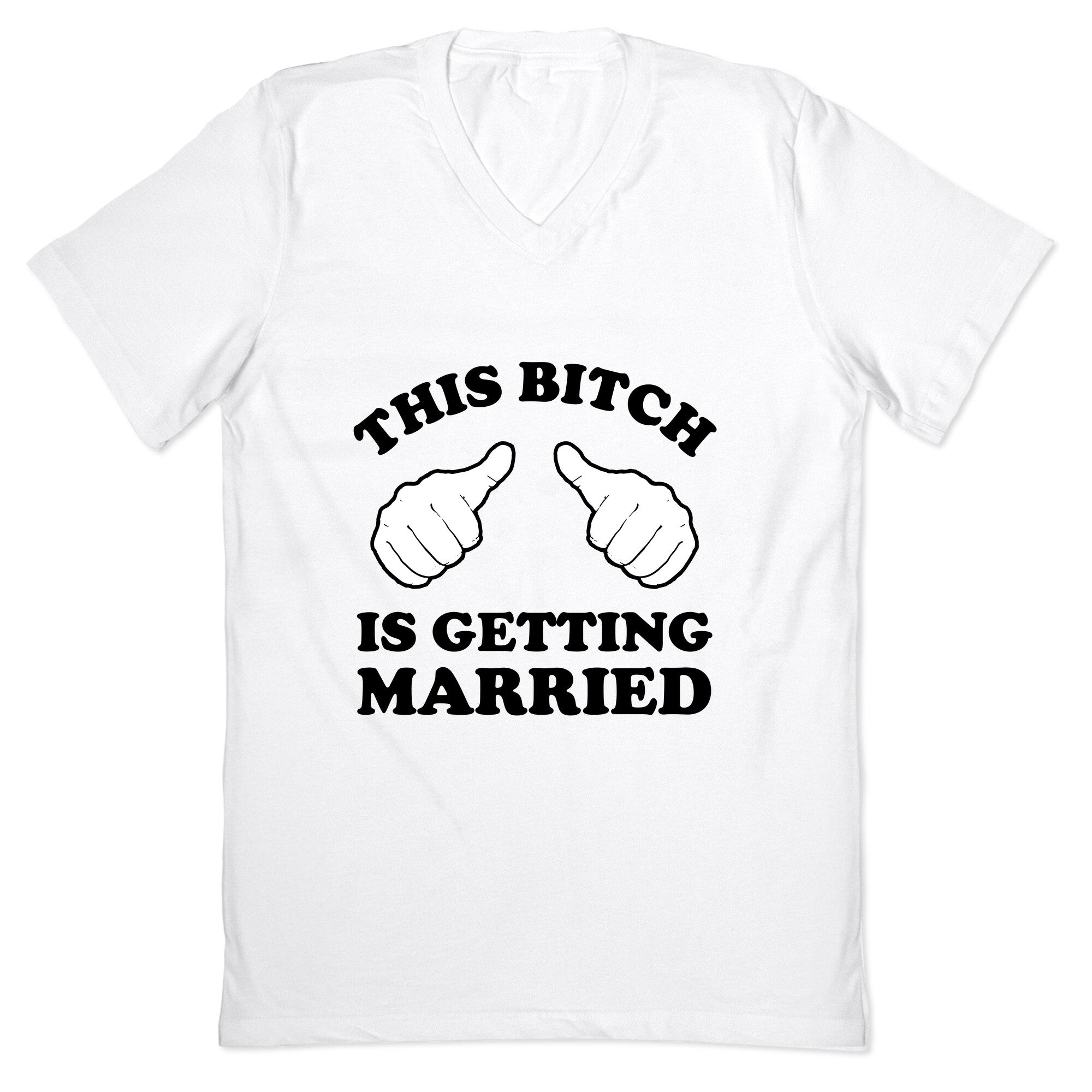 This Bitch is Getting Married V-Neck