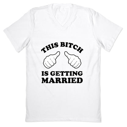 This Bitch is Getting Married V-Neck
