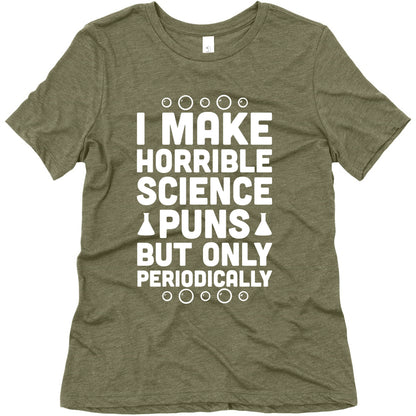 I Make Horrible Science Puns Women's Triblend Tee