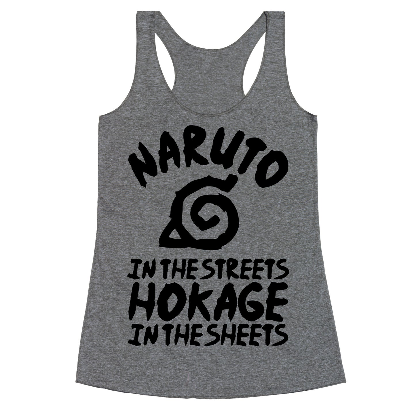 Naruto in the Streets Hokage in the Sheets Racerback Tank