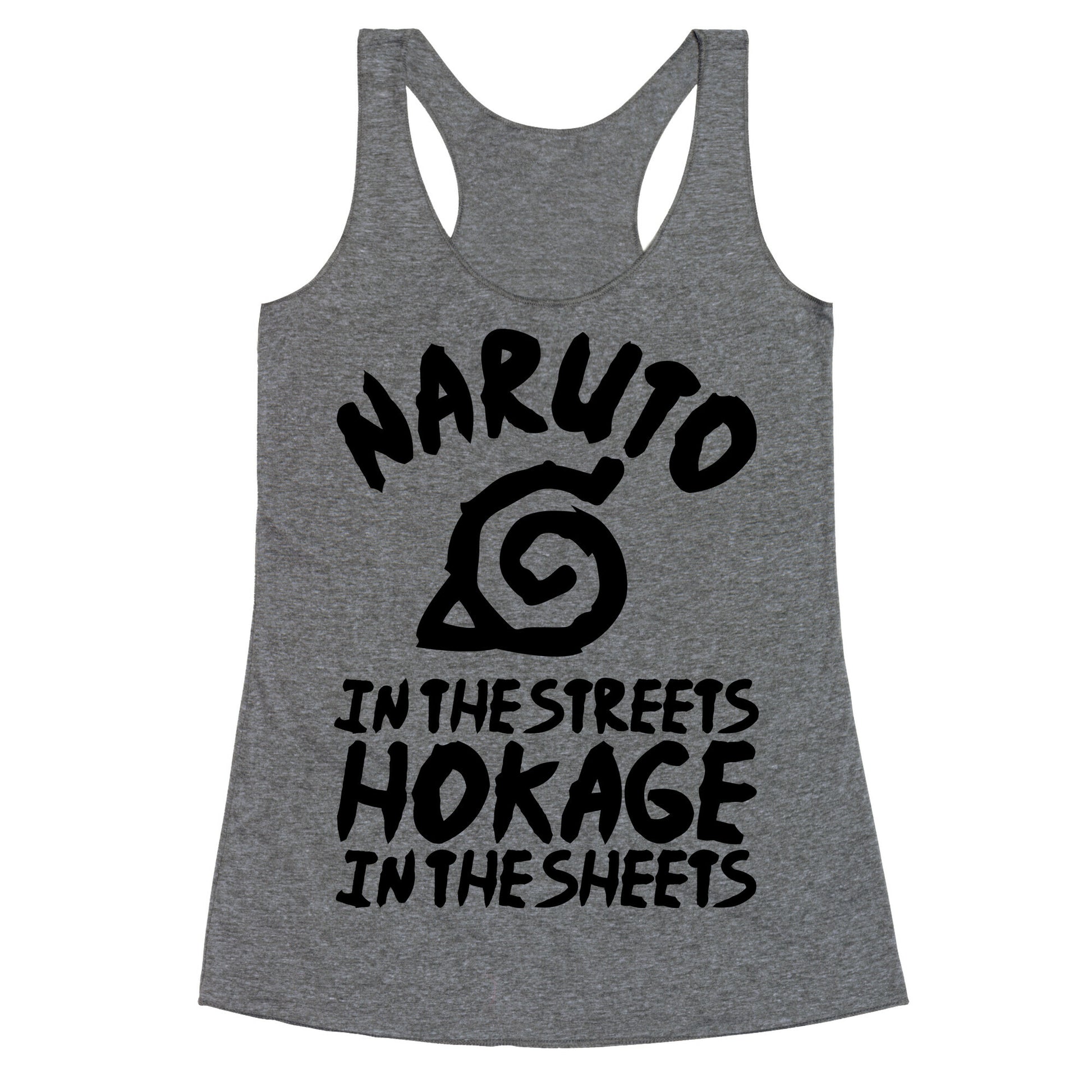 Naruto in the Streets Hokage in the Sheets Racerback Tank