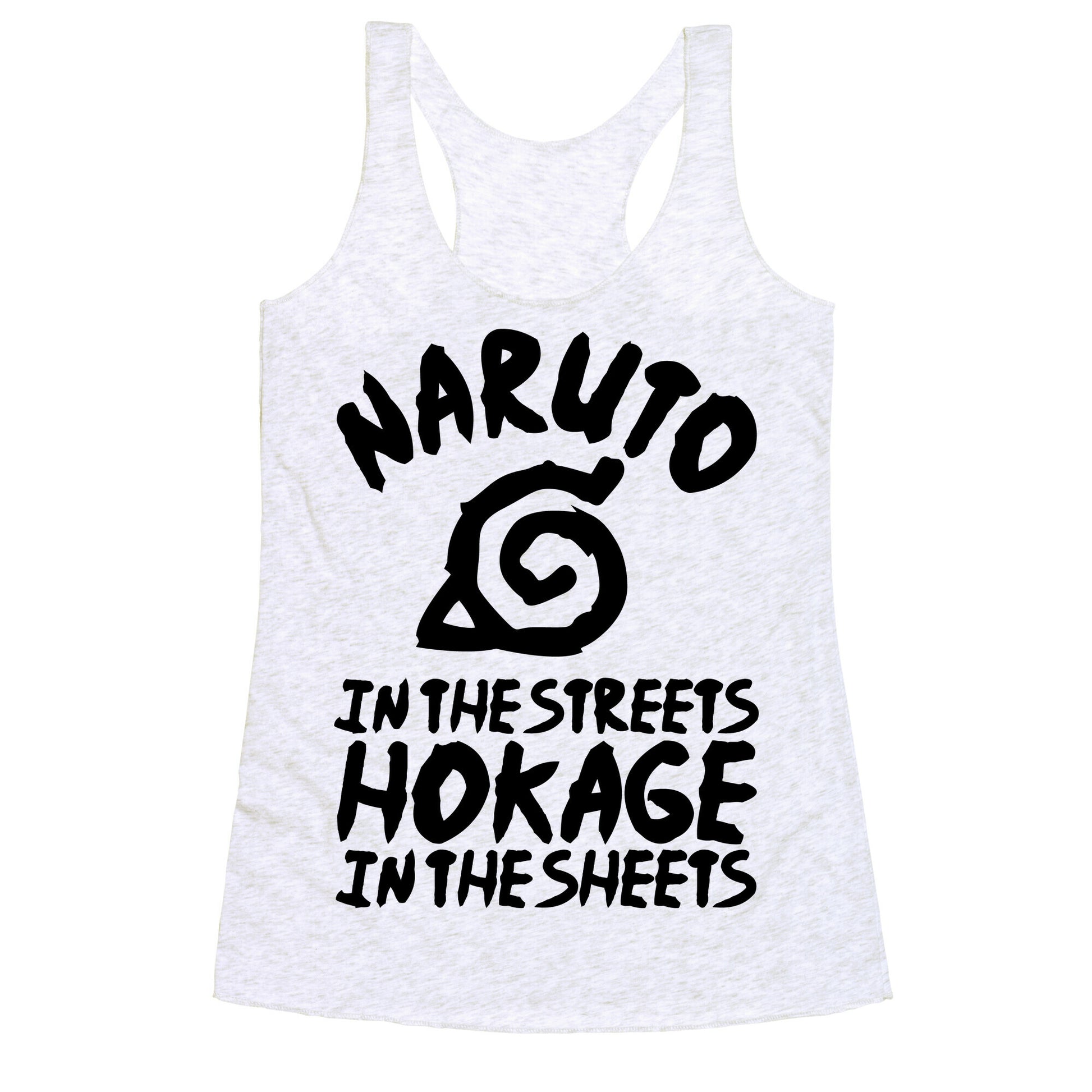 Naruto in the Streets Hokage in the Sheets Racerback Tank