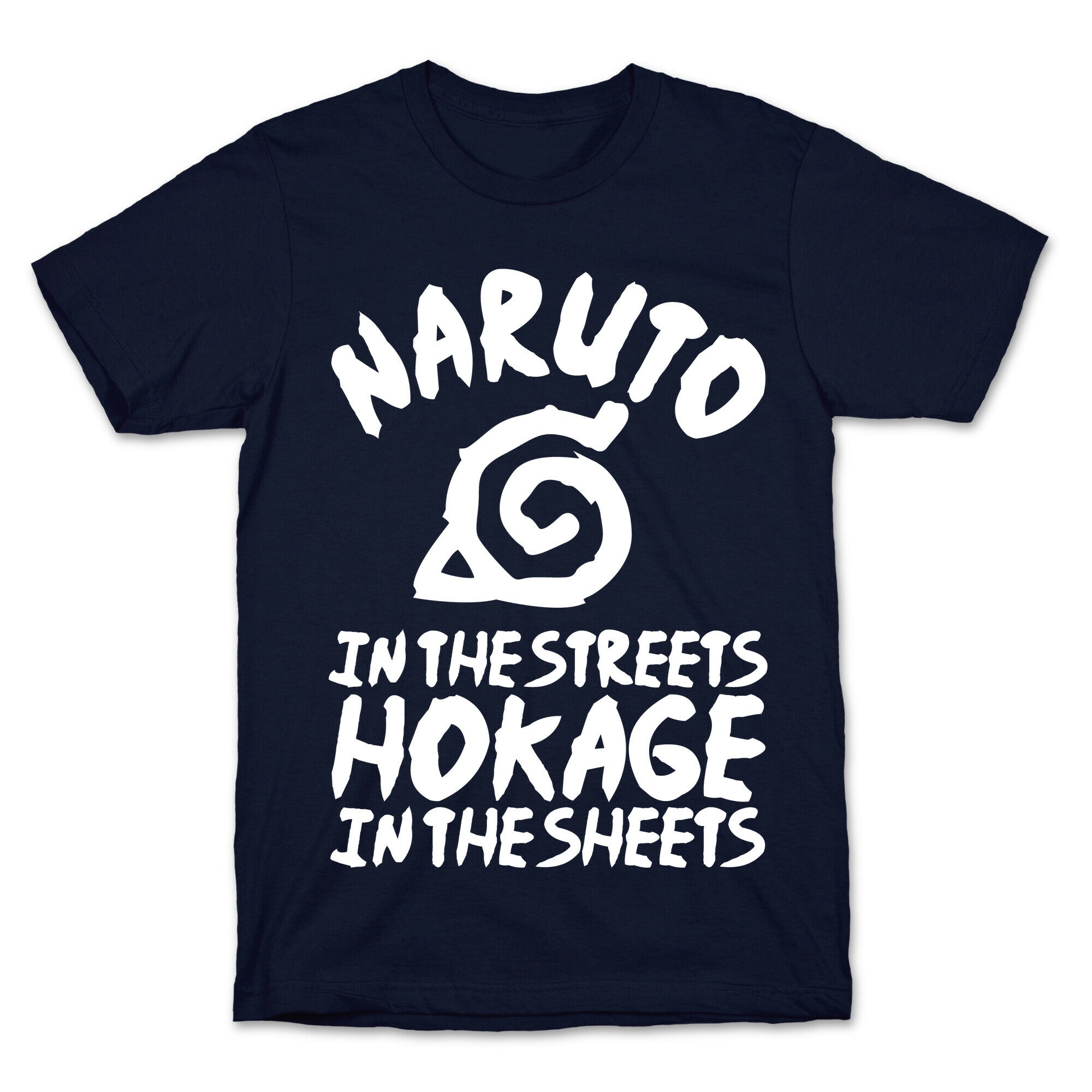 Naruto in the Streets Hokage in the Sheets T-Shirt