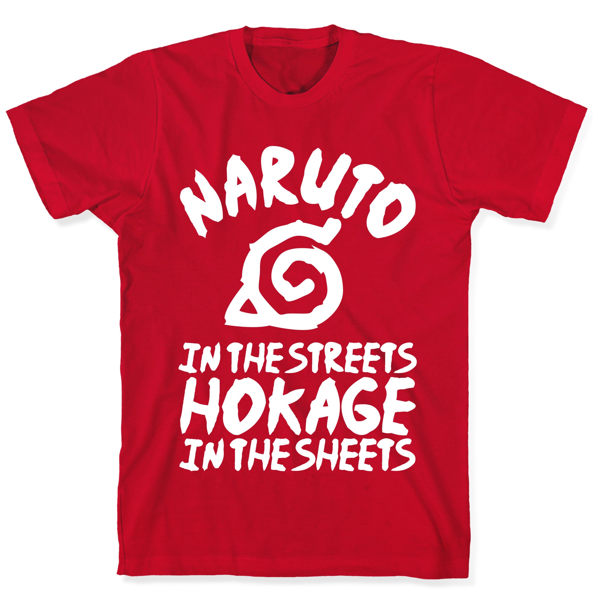 Naruto in the Streets Hokage in the Sheets T-Shirt