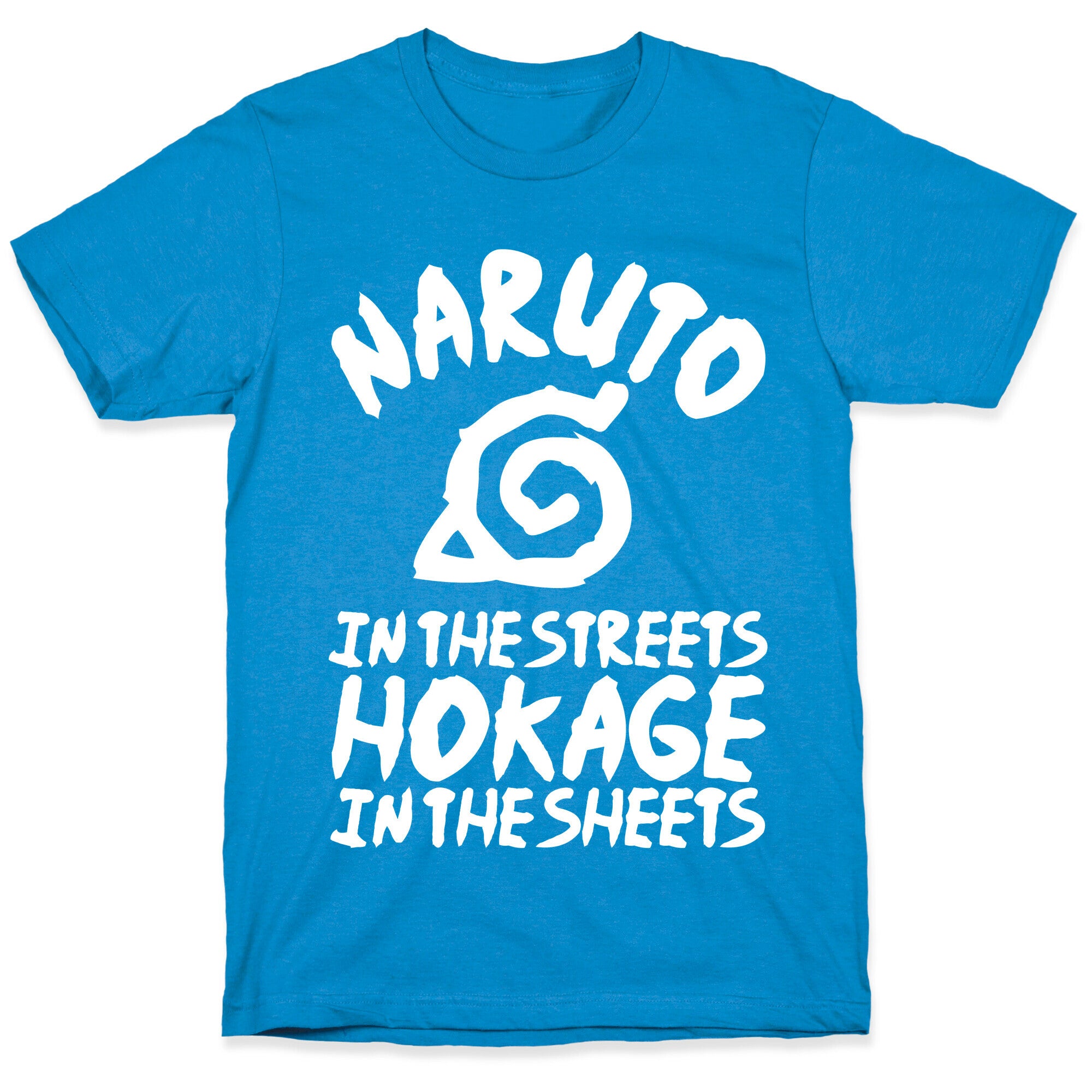 Naruto in the Streets Hokage in the Sheets T-Shirt