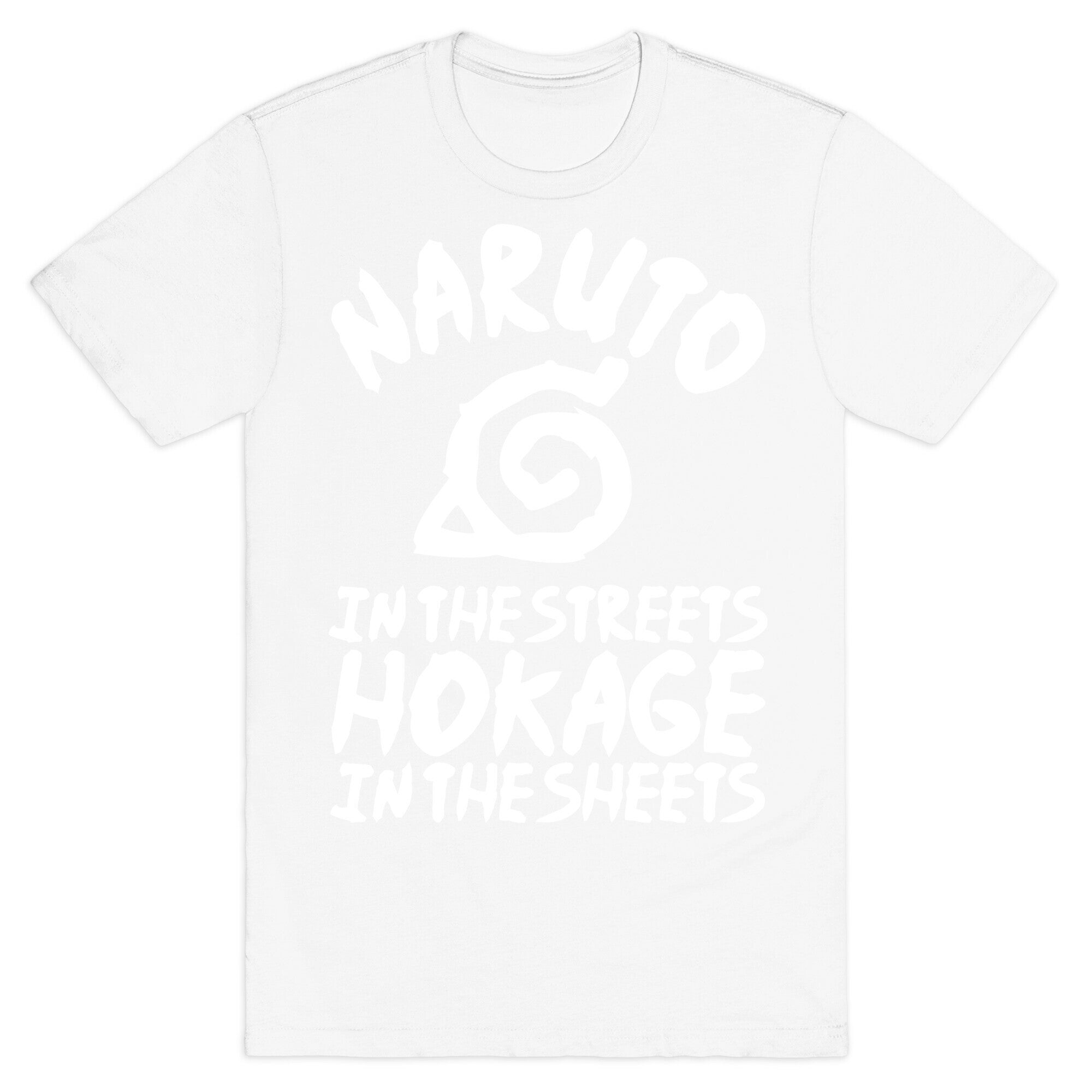 Naruto in the Streets Hokage in the Sheets T-Shirt