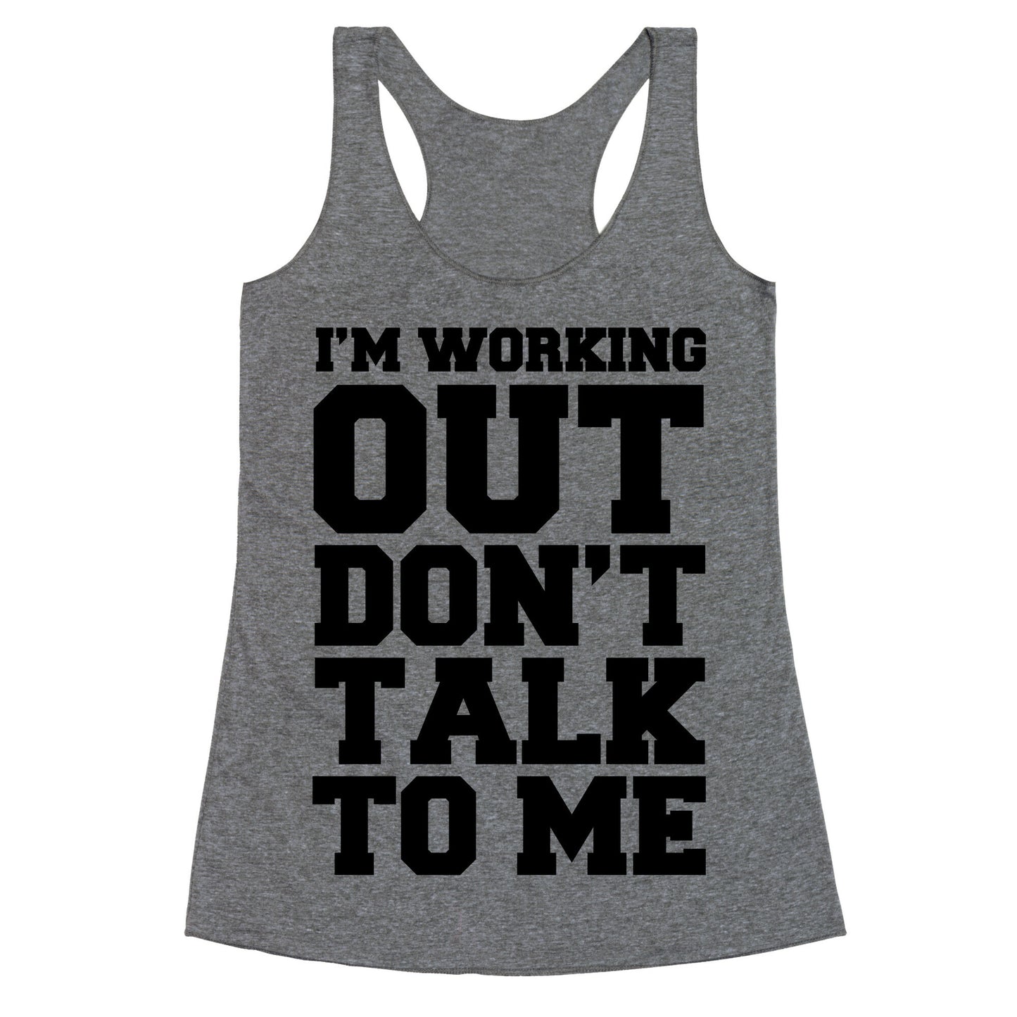 I'm Working Out, Don't Talk to Me Racerback Tank