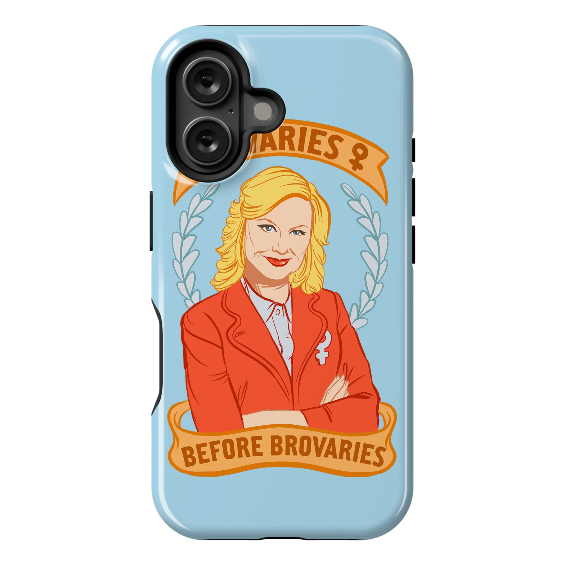 Ovaries Before Brovaries Phone Case