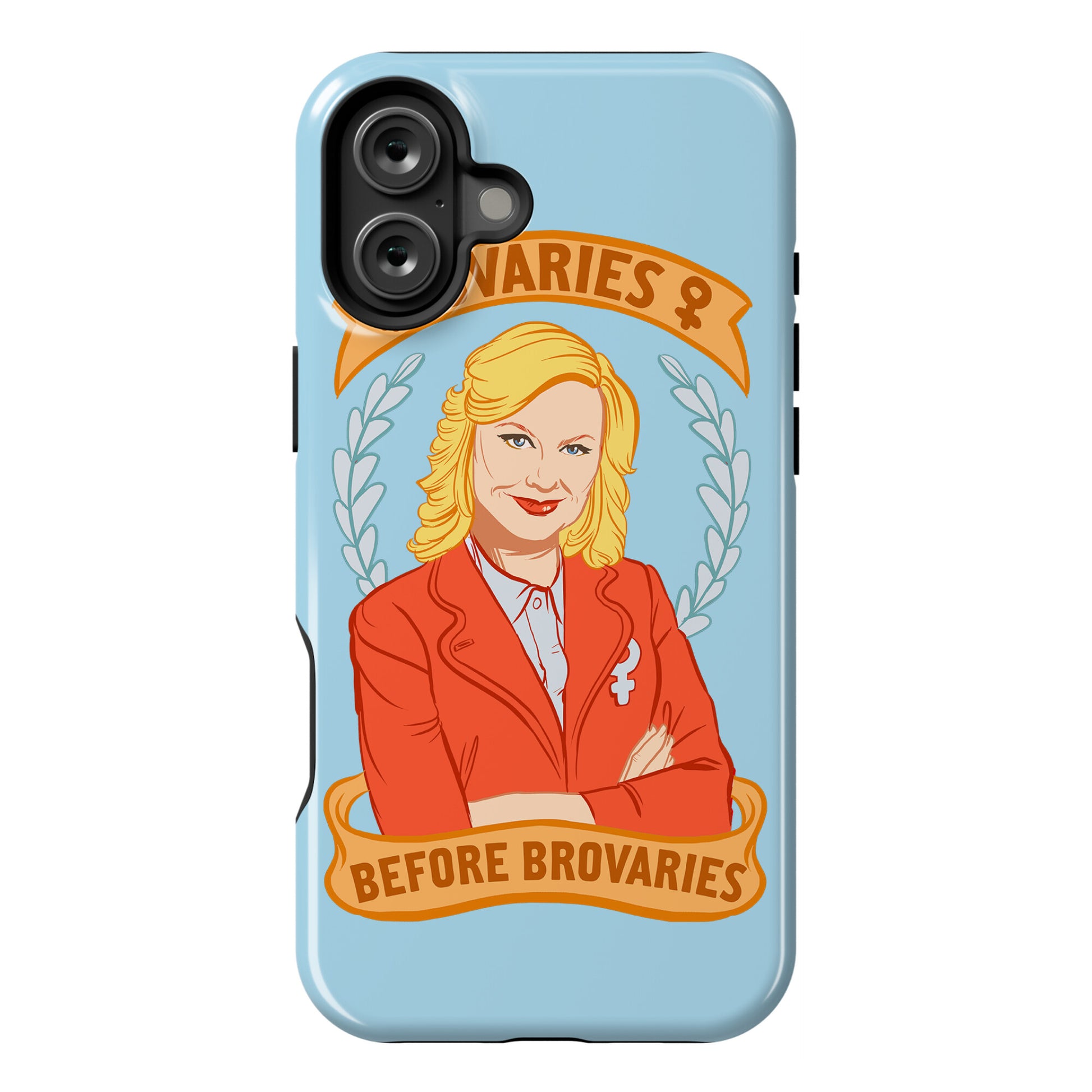 Ovaries Before Brovaries Phone Case