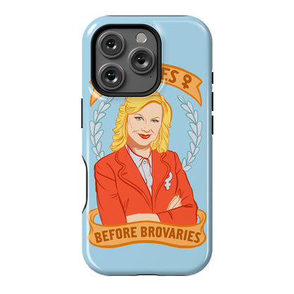 Ovaries Before Brovaries Phone Case