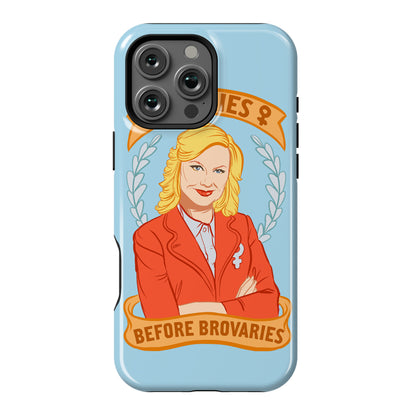 Ovaries Before Brovaries Phone Case