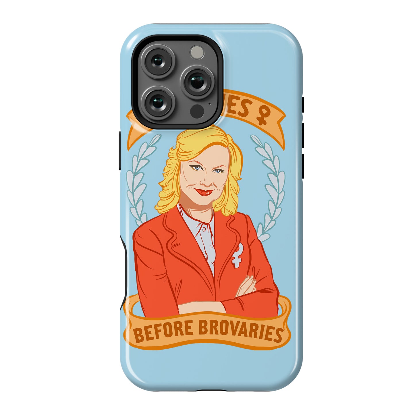 Ovaries Before Brovaries Phone Case