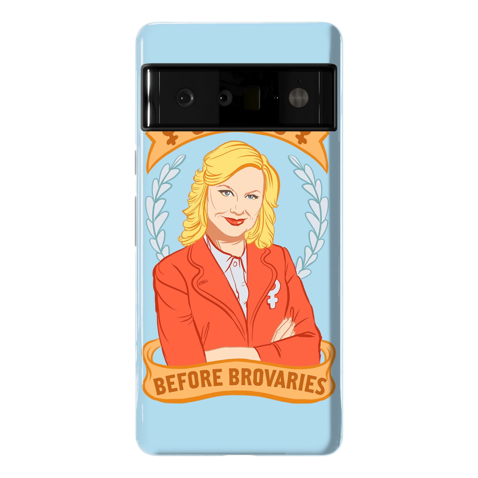 Ovaries Before Brovaries Phone Case