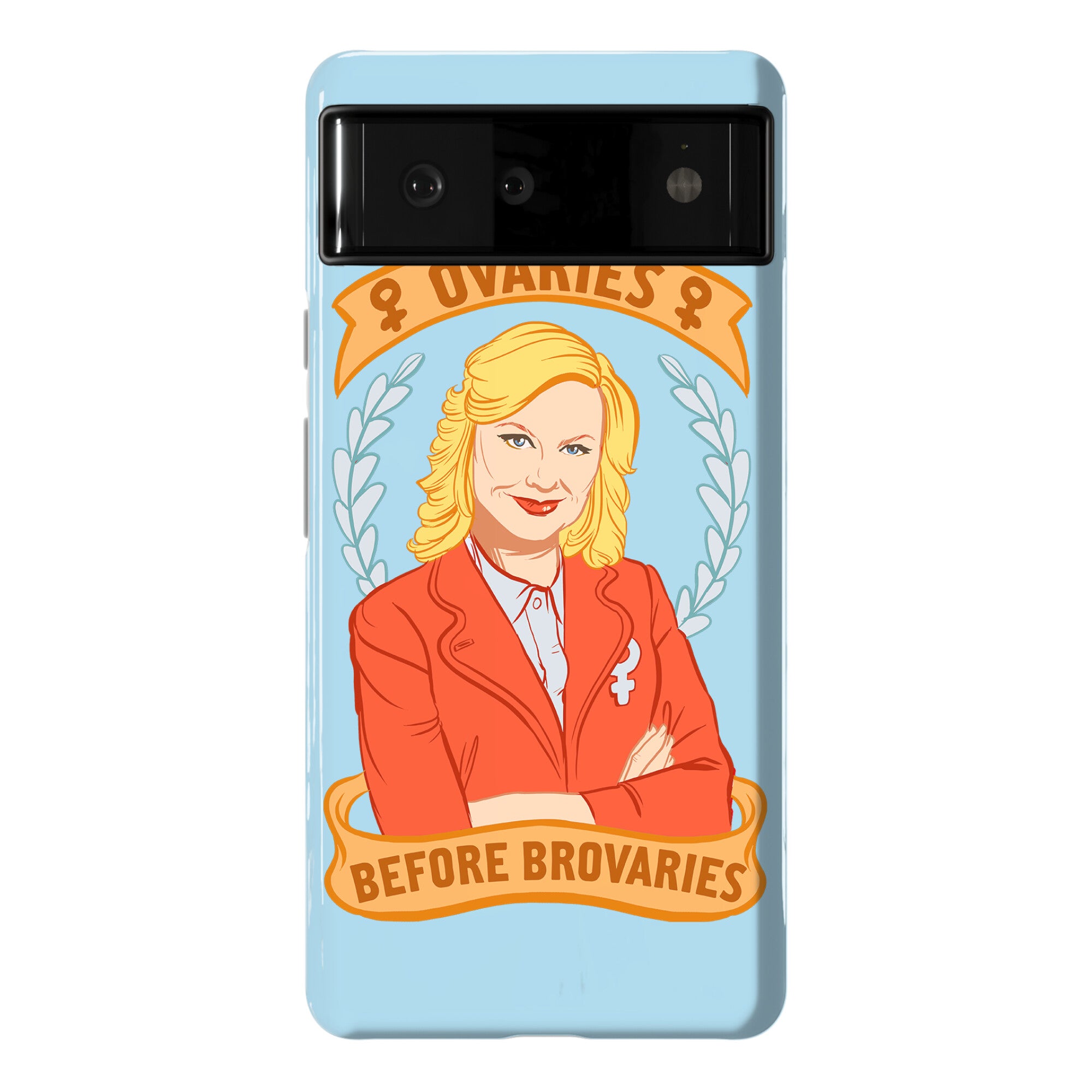 Ovaries Before Brovaries Phone Case