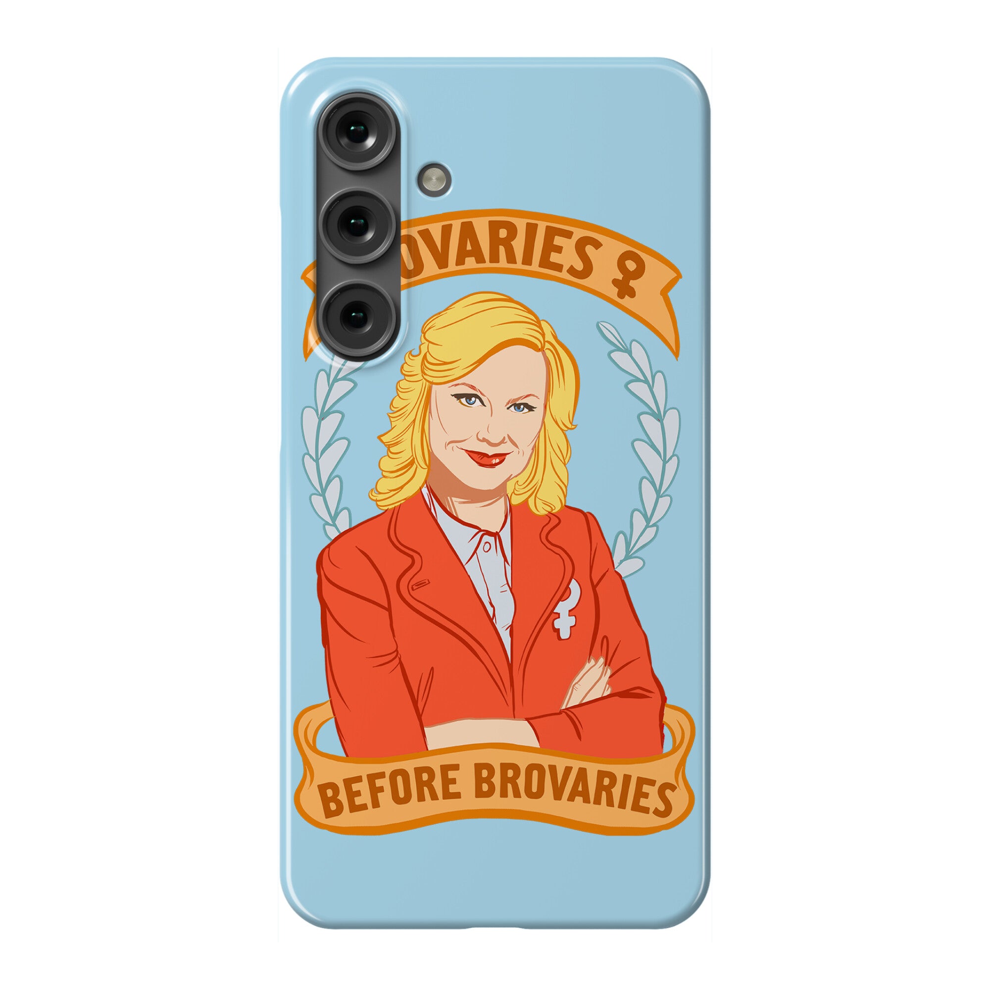Ovaries Before Brovaries Phone Case