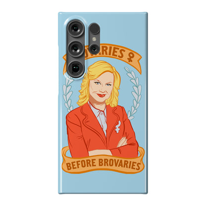 Ovaries Before Brovaries Phone Case
