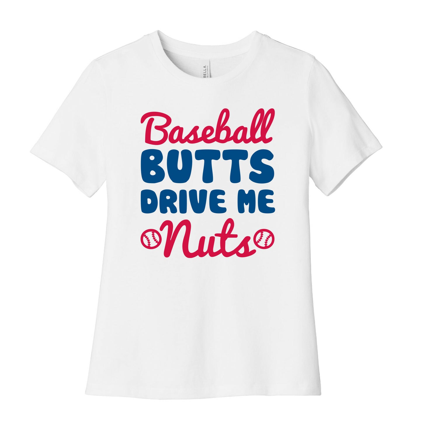 Baseball Butts Drive Me Nuts Women's Cotton Tee