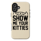 Show Me Your Kitties Phone Case