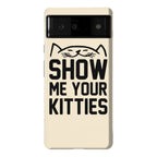 Show Me Your Kitties Phone Case