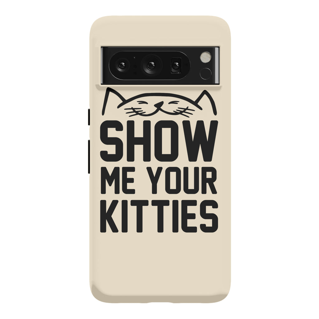Show Me Your Kitties Phone Case