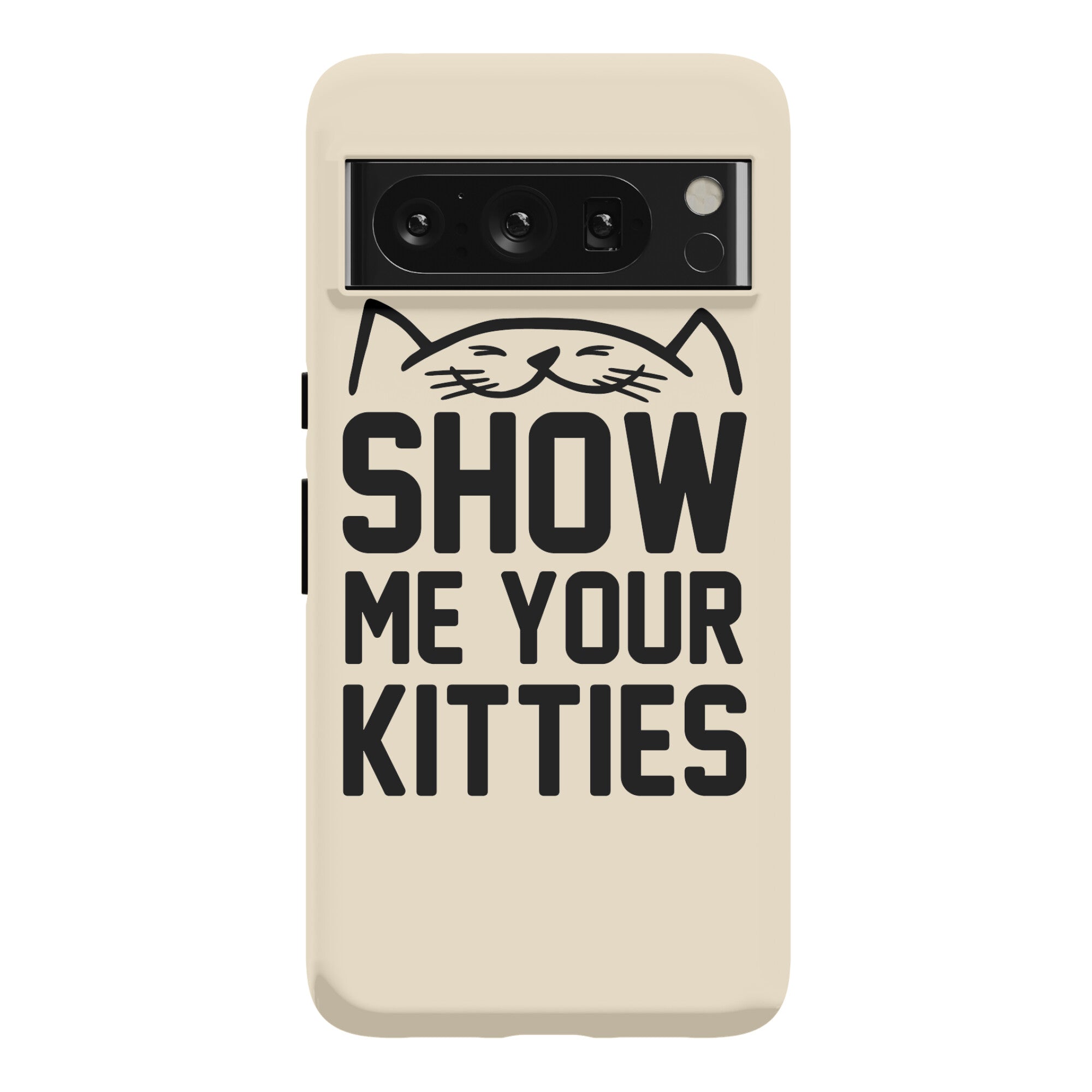 Show Me Your Kitties Phone Case