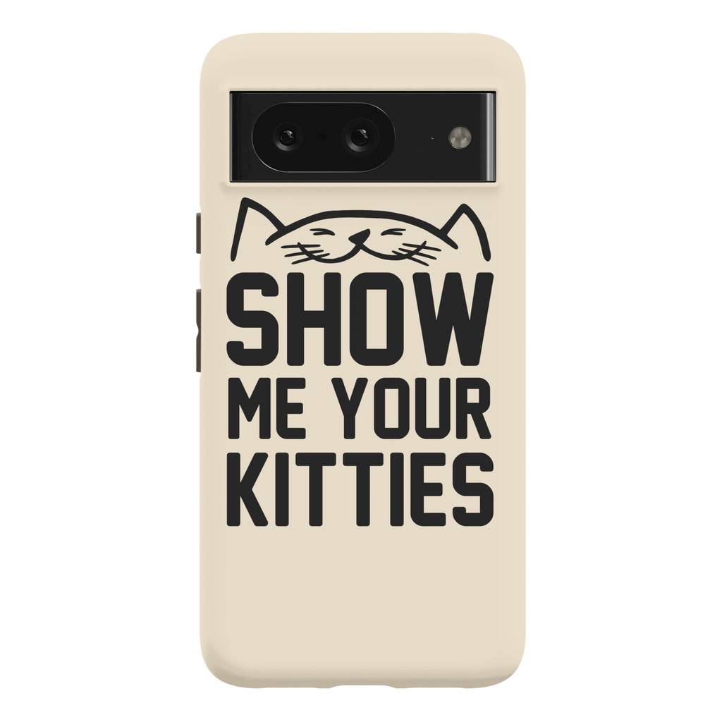 Show Me Your Kitties Phone Case