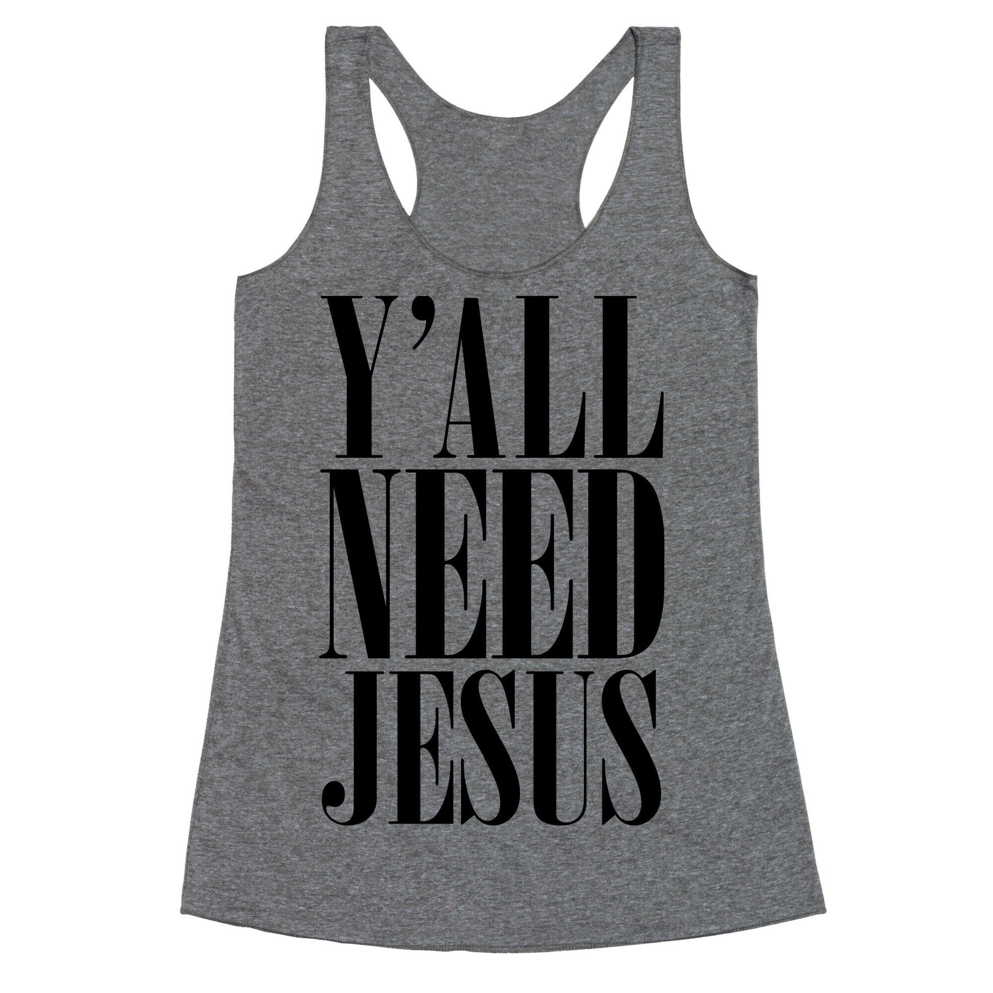 Y'all Need Jesus Racerback Tank