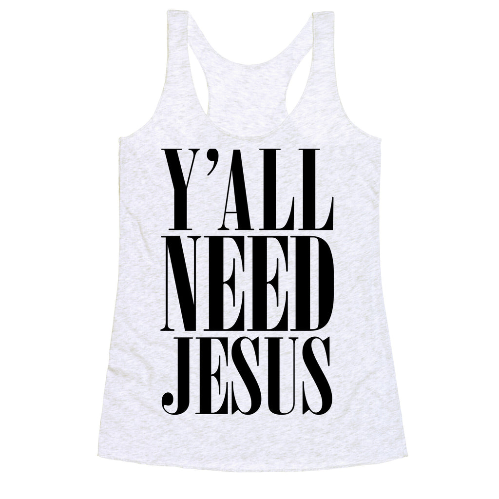 Y'all Need Jesus Racerback Tank