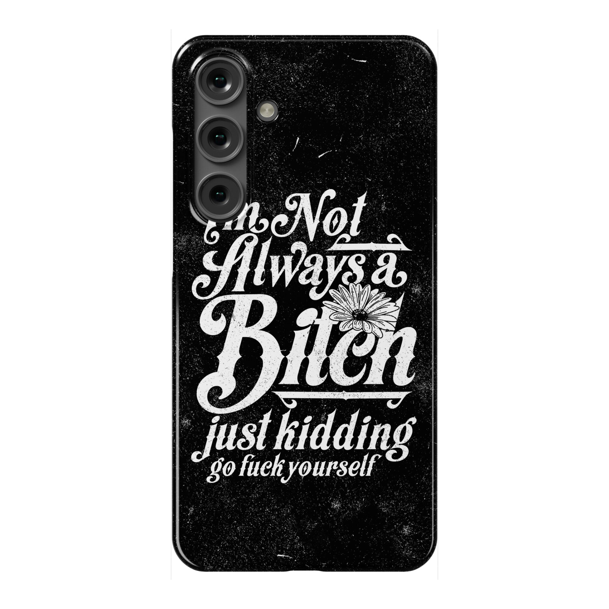I'm Not Always A Bitch ( Just Kidding ) Phone Case