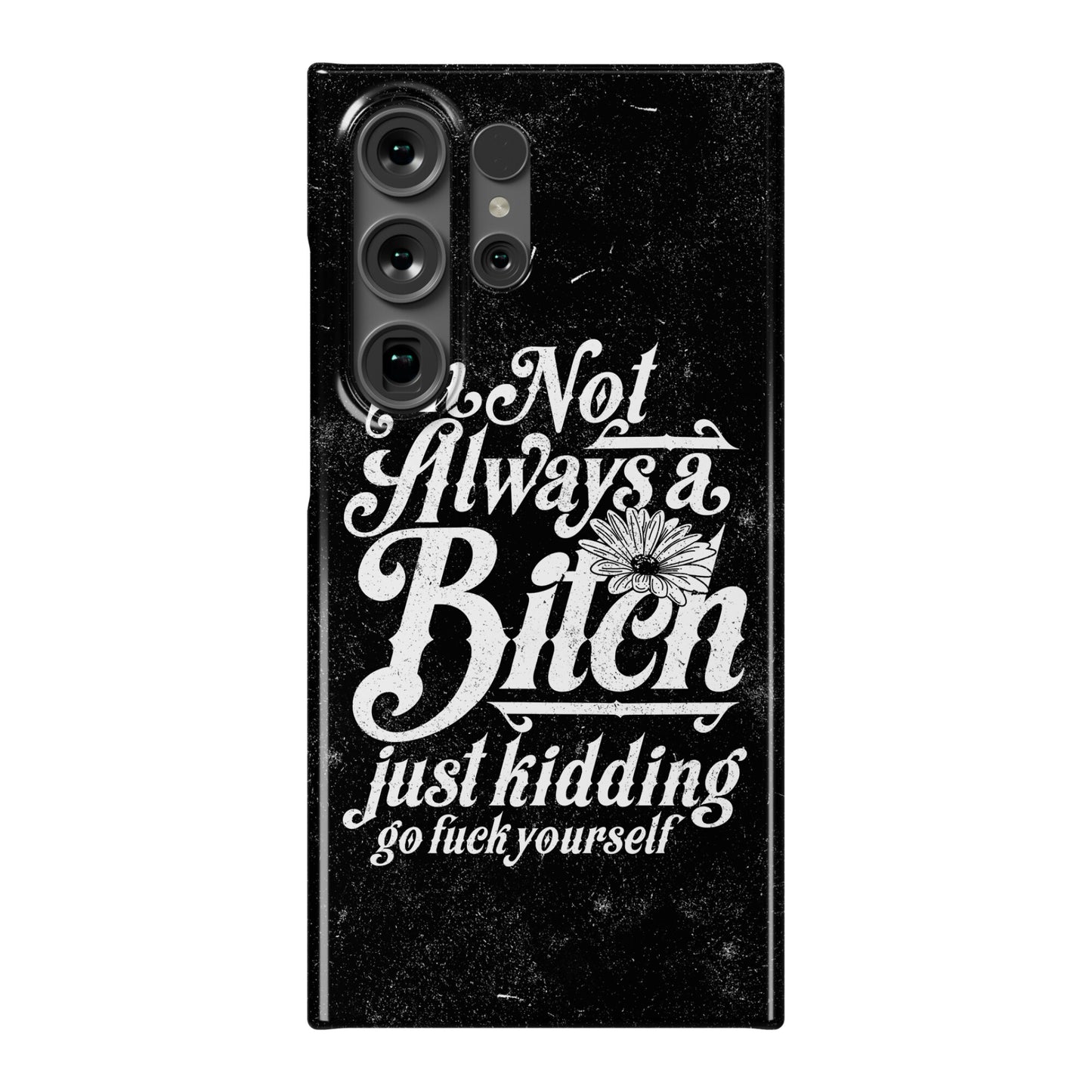 I'm Not Always A Bitch ( Just Kidding ) Phone Case