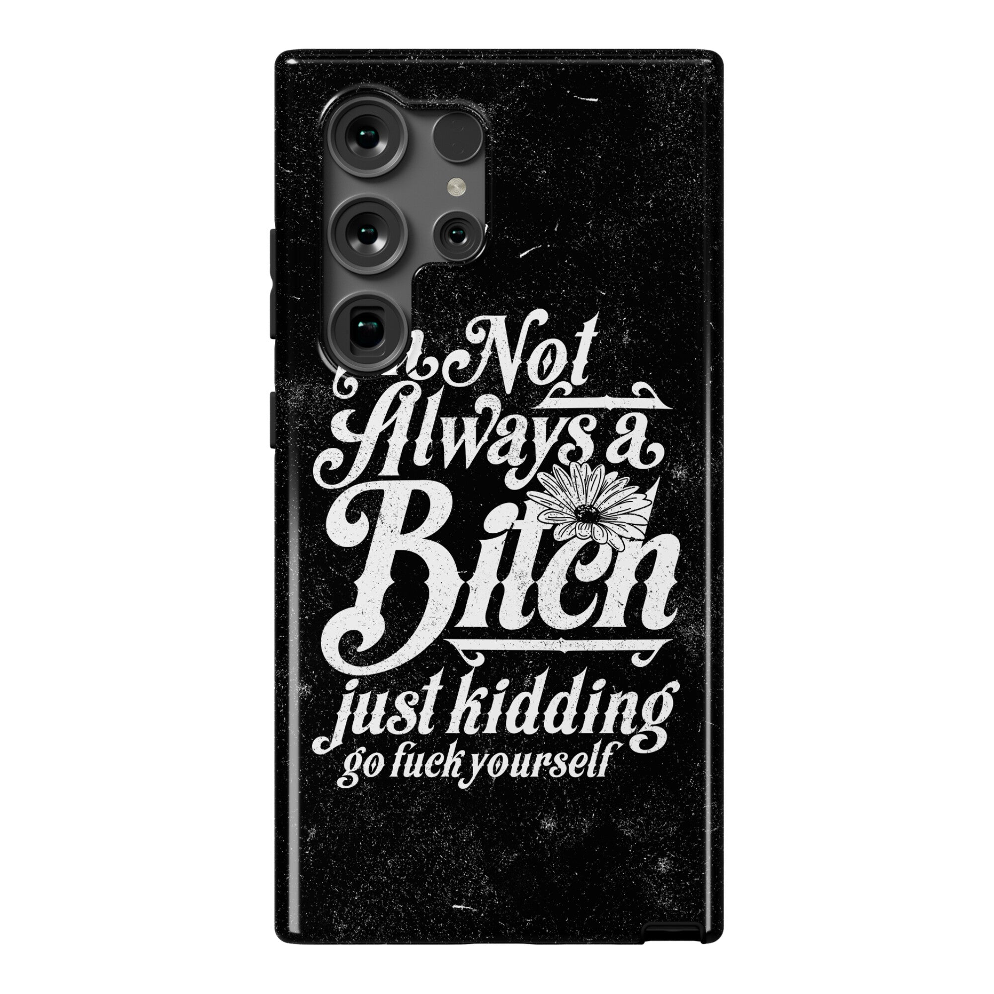 I'm Not Always A Bitch ( Just Kidding ) Phone Case