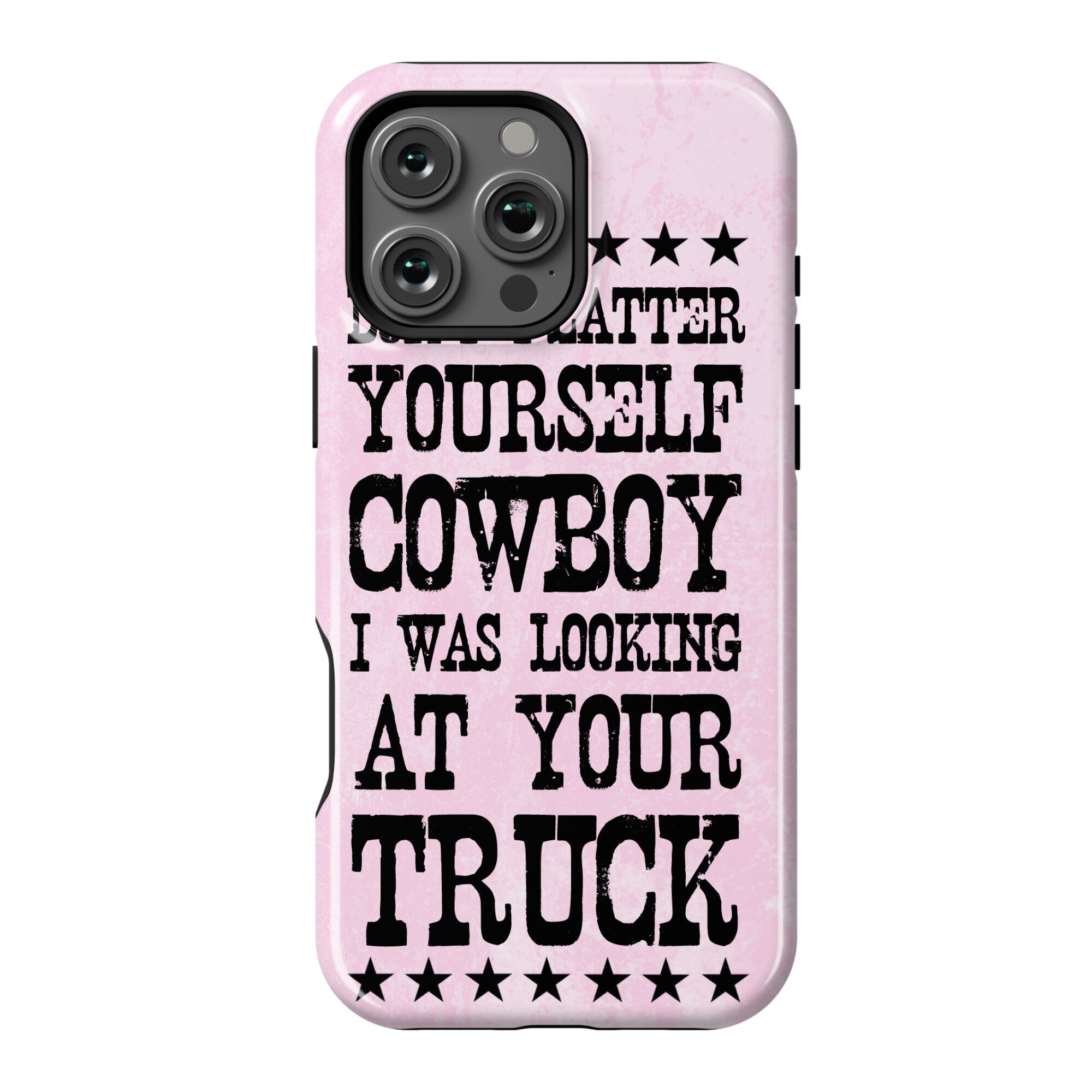 Don't Flatter Yourself Cowboy Phone Case