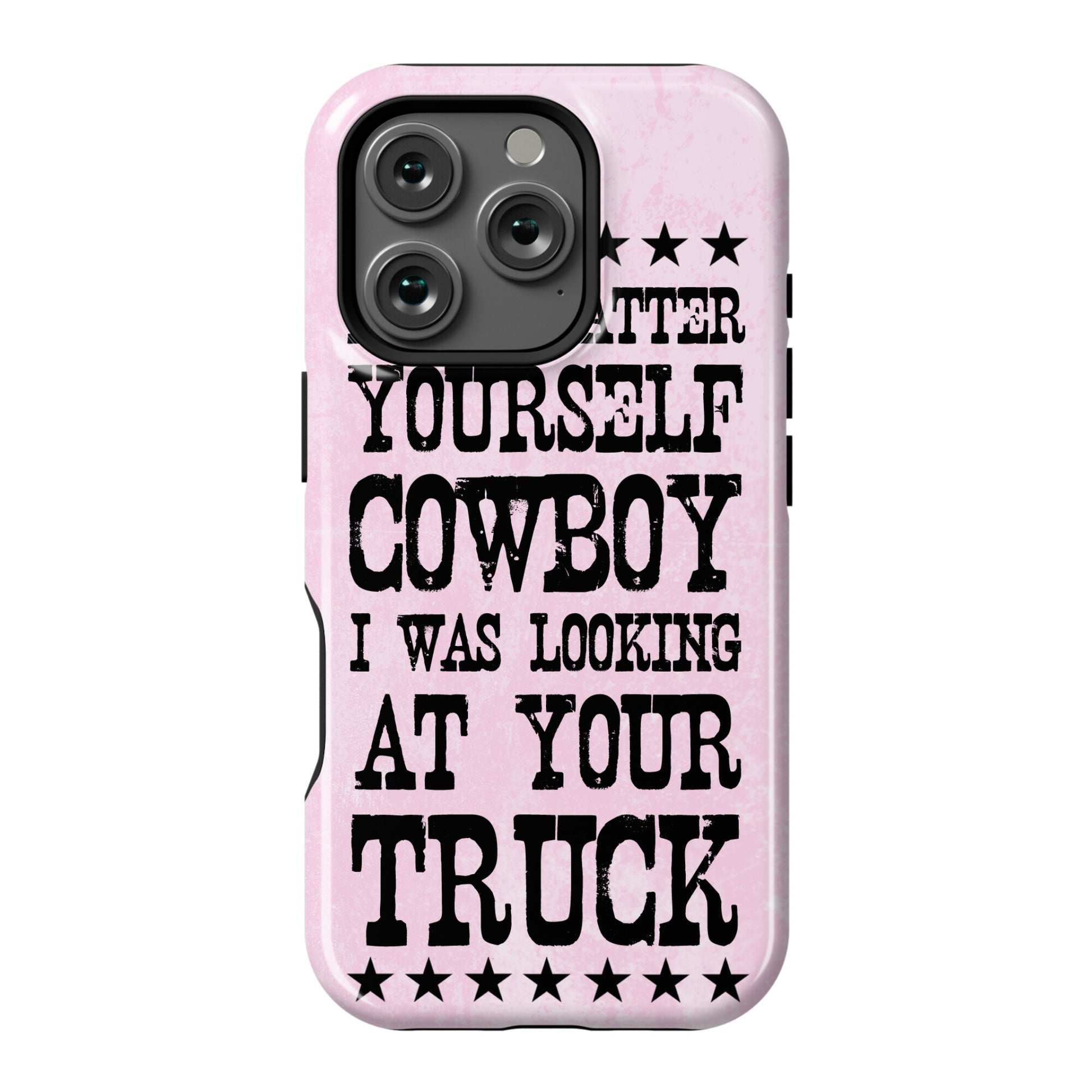 Don't Flatter Yourself Cowboy Phone Case