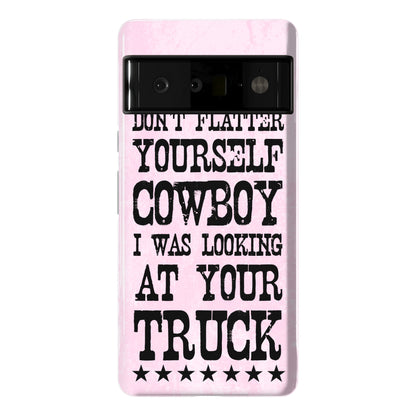 Don't Flatter Yourself Cowboy Phone Case