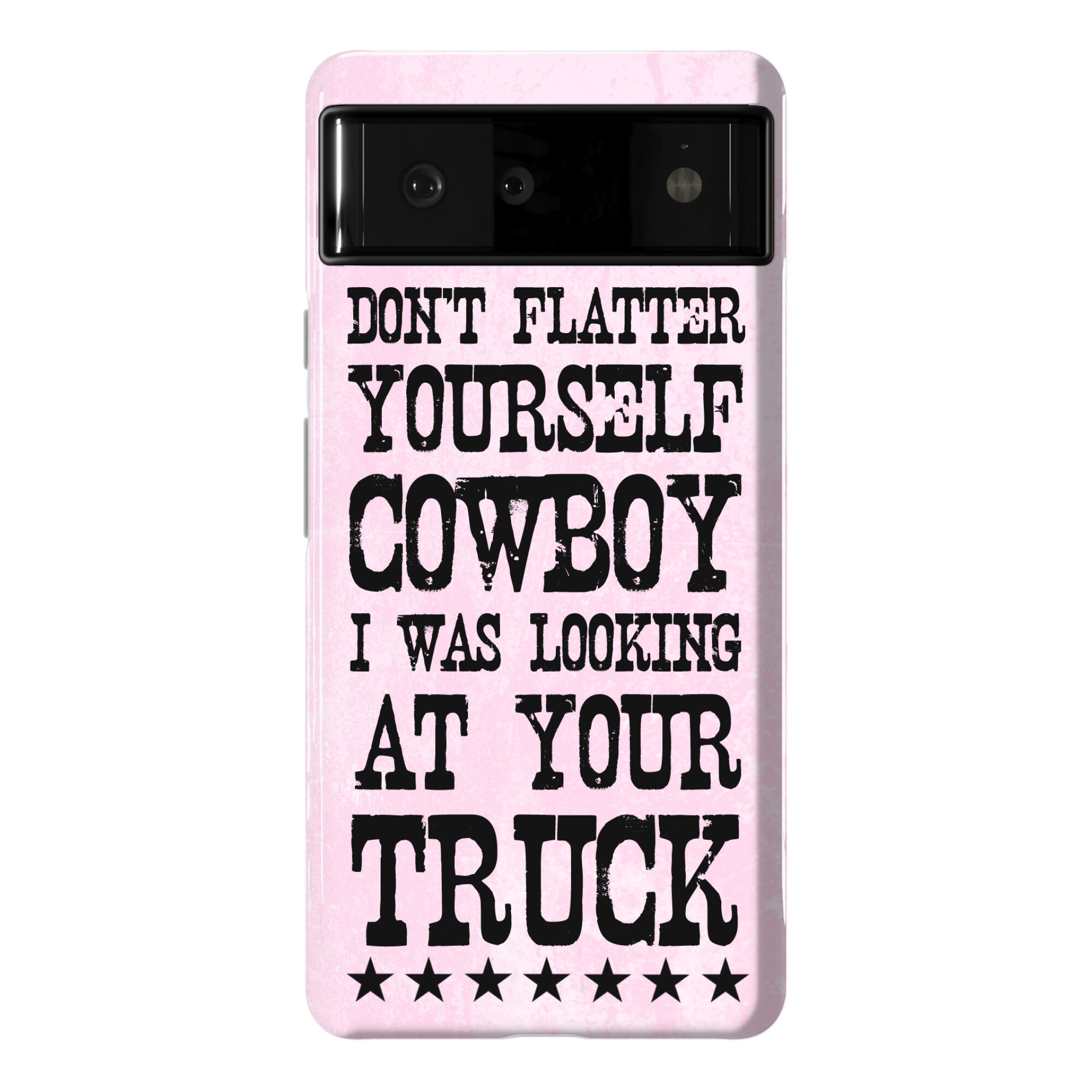 Don't Flatter Yourself Cowboy Phone Case