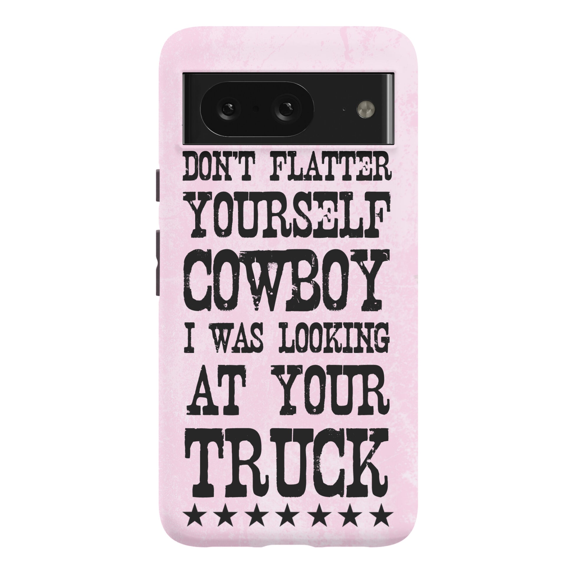 Don't Flatter Yourself Cowboy Phone Case