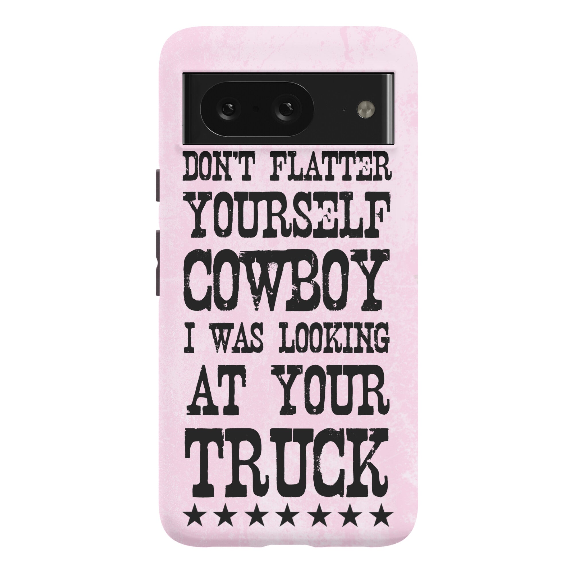Don't Flatter Yourself Cowboy Phone Case