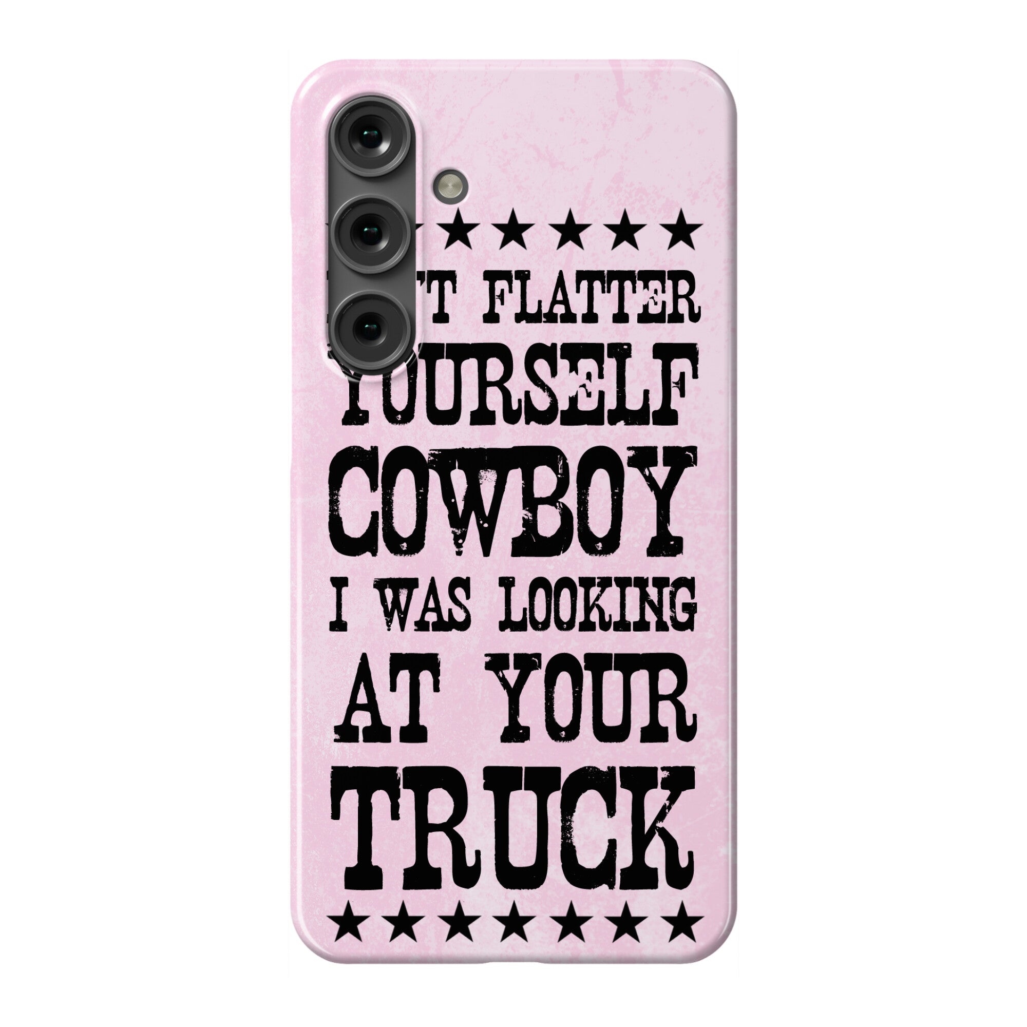 Don't Flatter Yourself Cowboy Phone Case