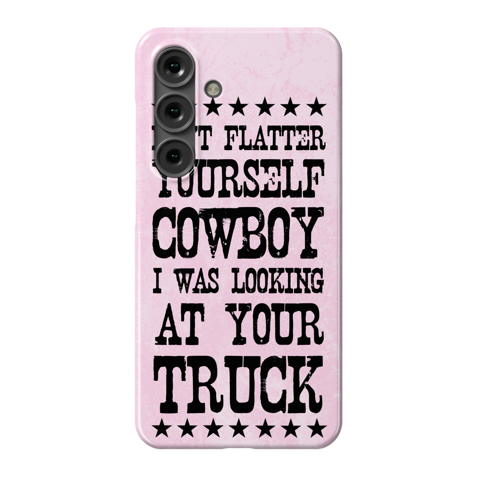 Don't Flatter Yourself Cowboy Phone Case