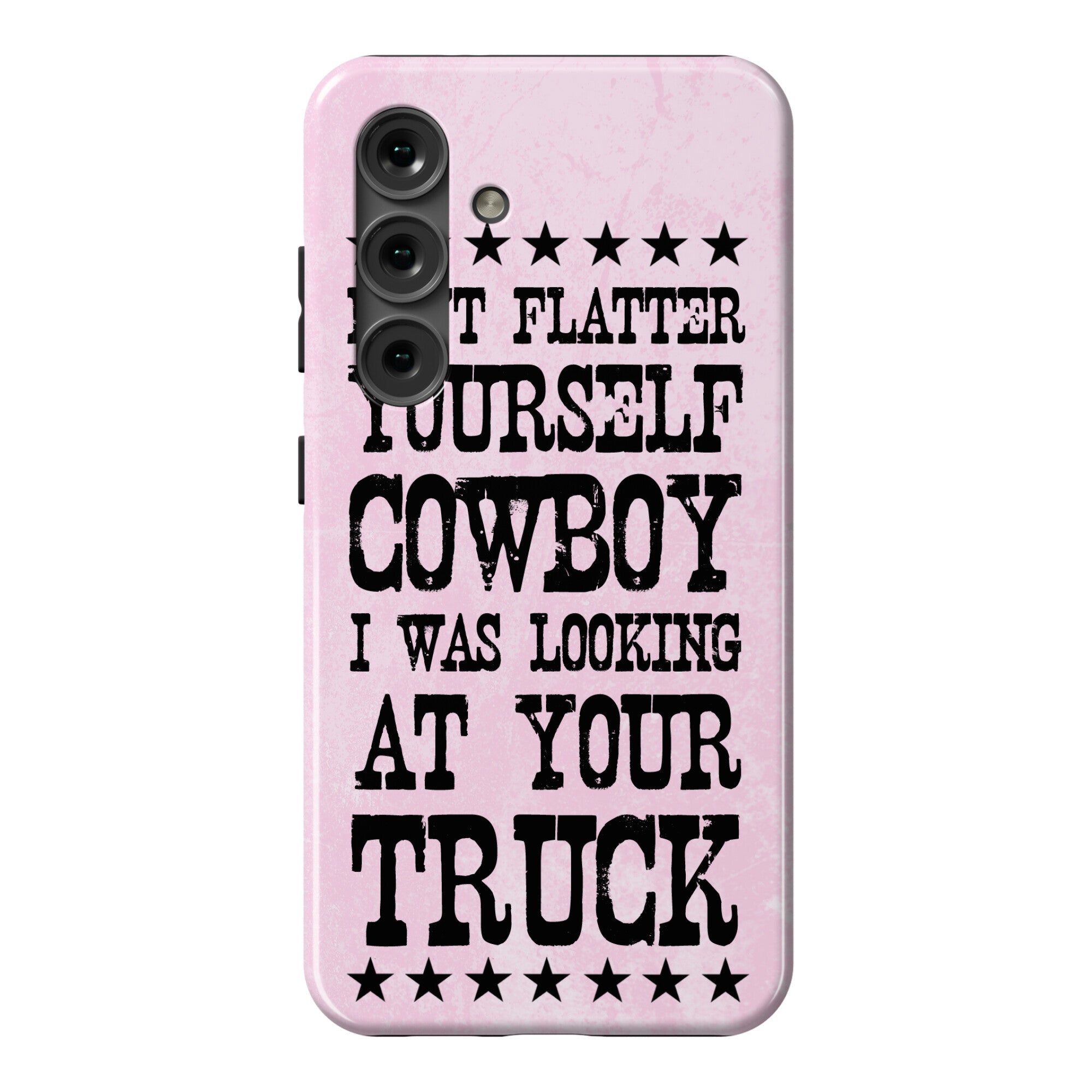Don't Flatter Yourself Cowboy Phone Case