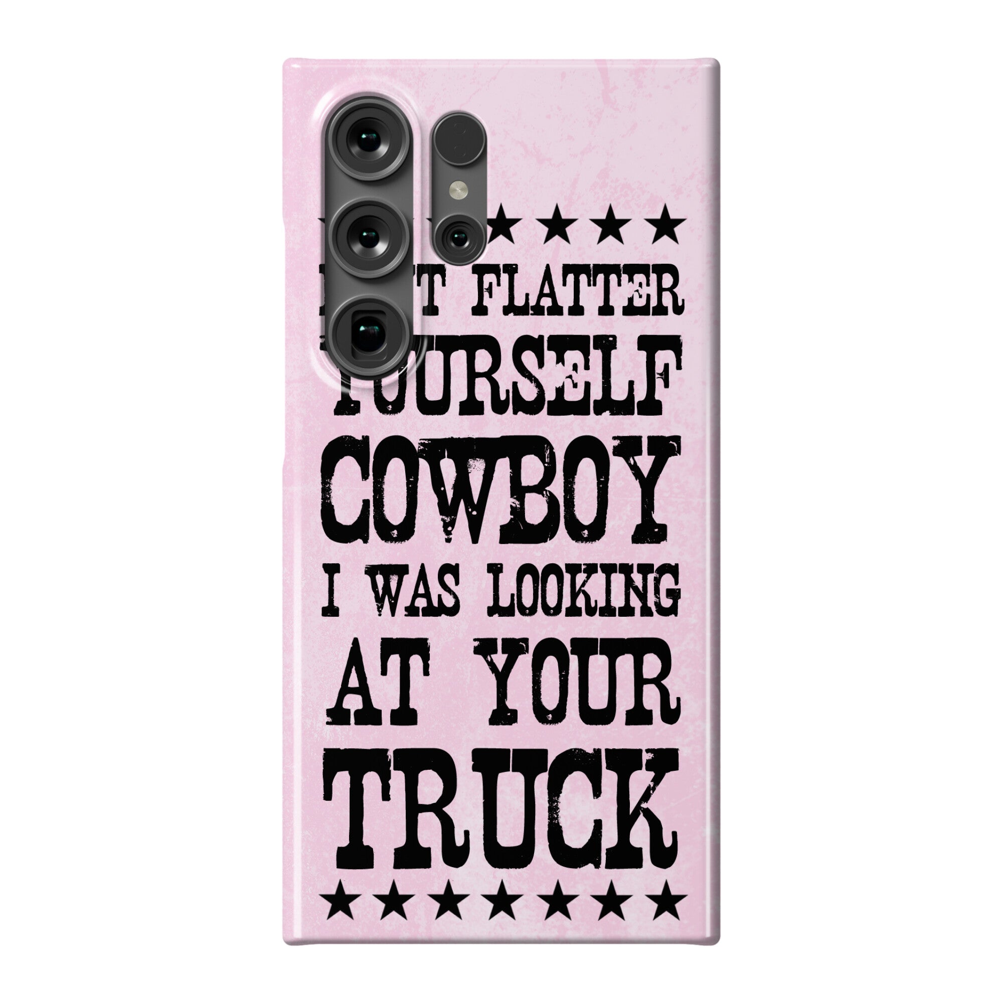 Don't Flatter Yourself Cowboy Phone Case