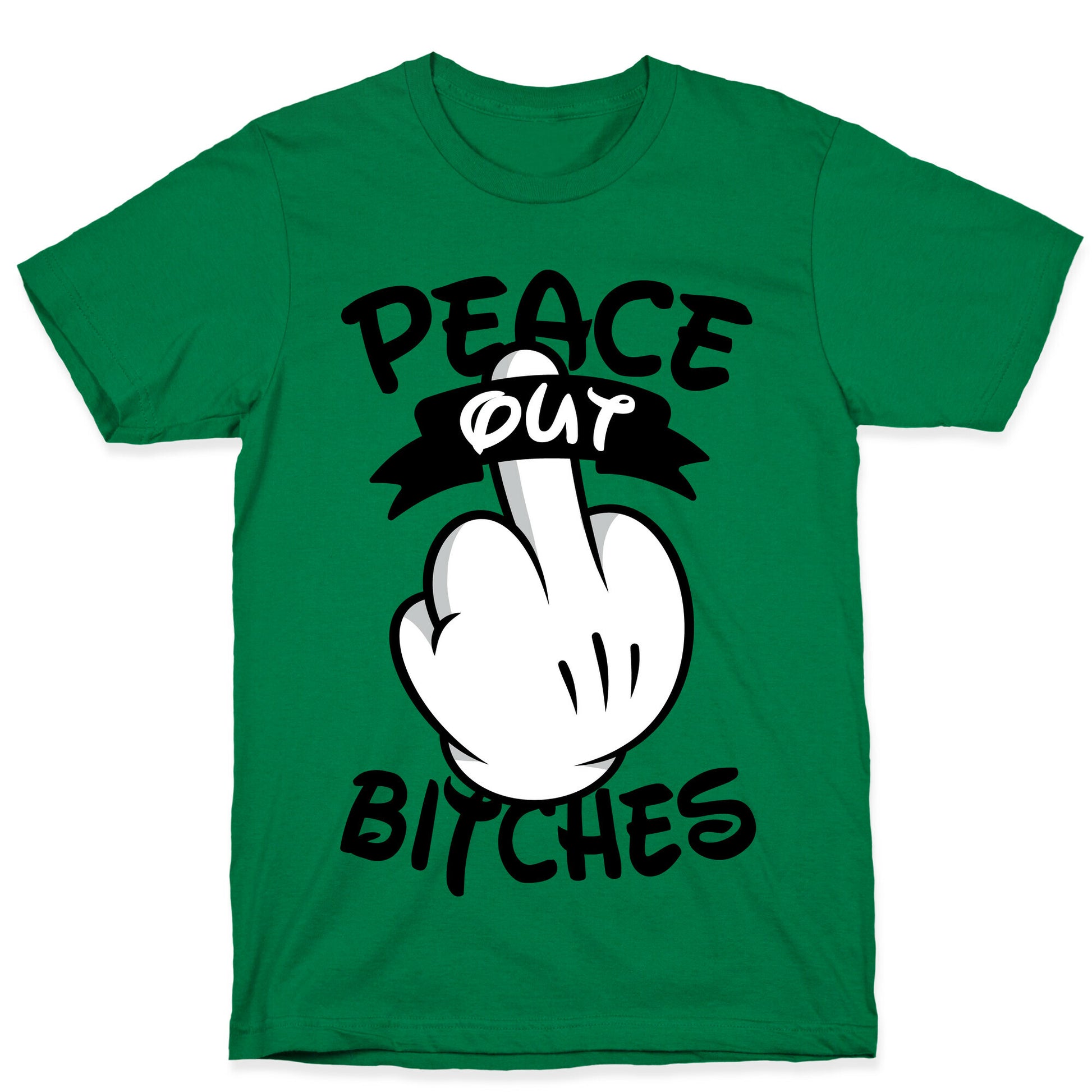 Peace Out Bitches T-Shirt