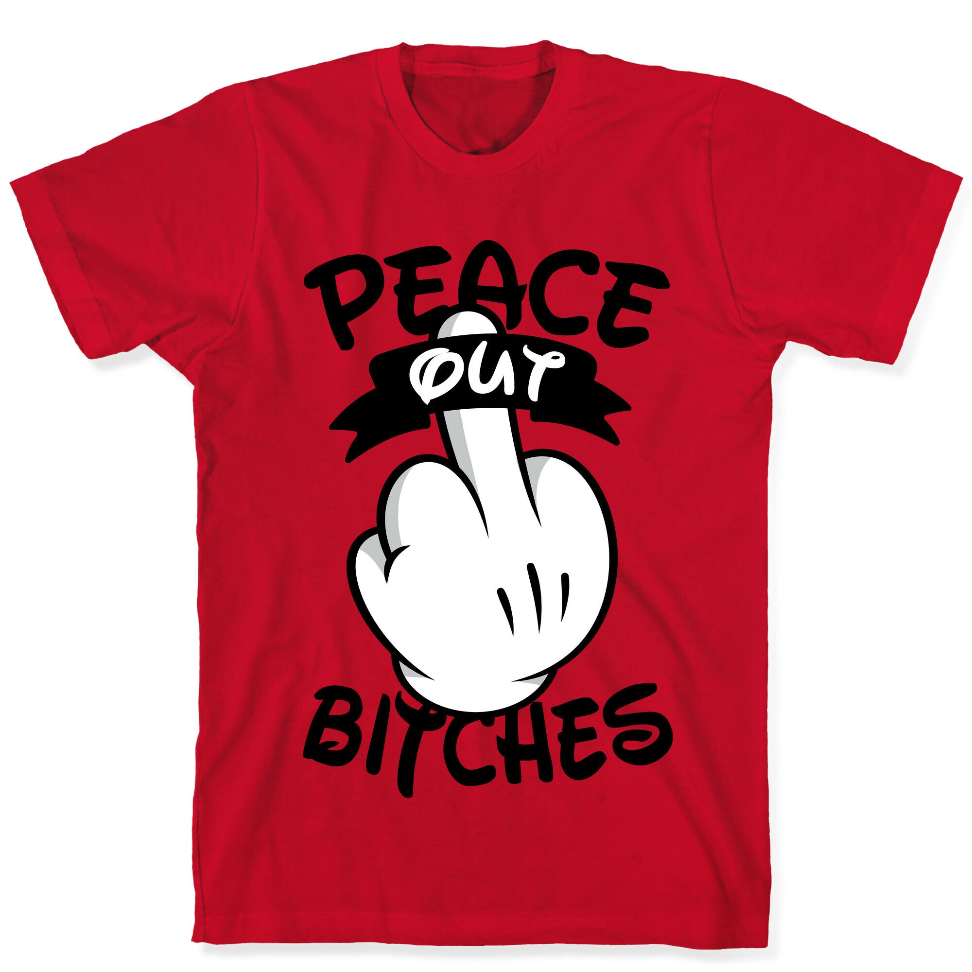 Peace Out Bitches T-Shirt