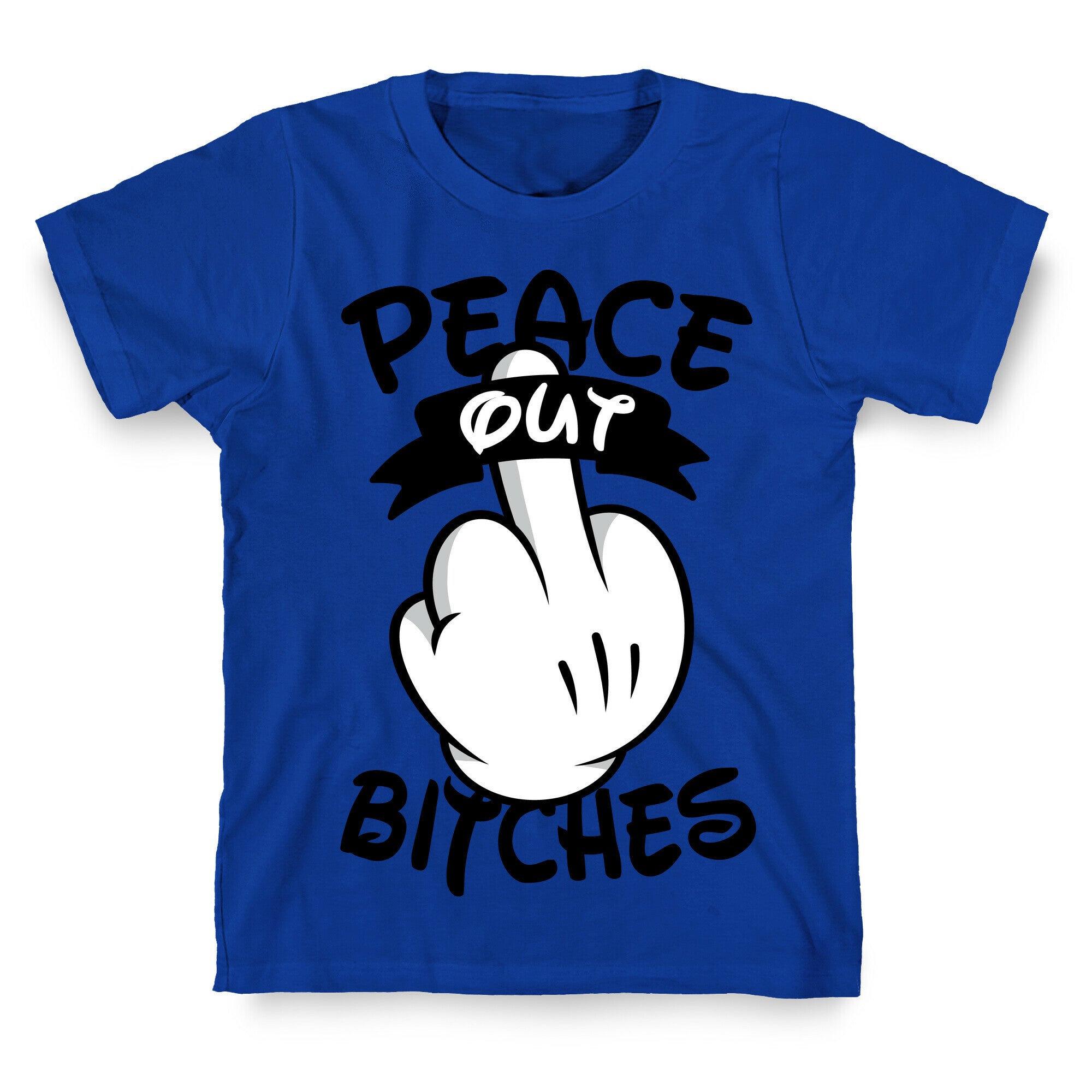 Peace Out Bitches T-Shirt