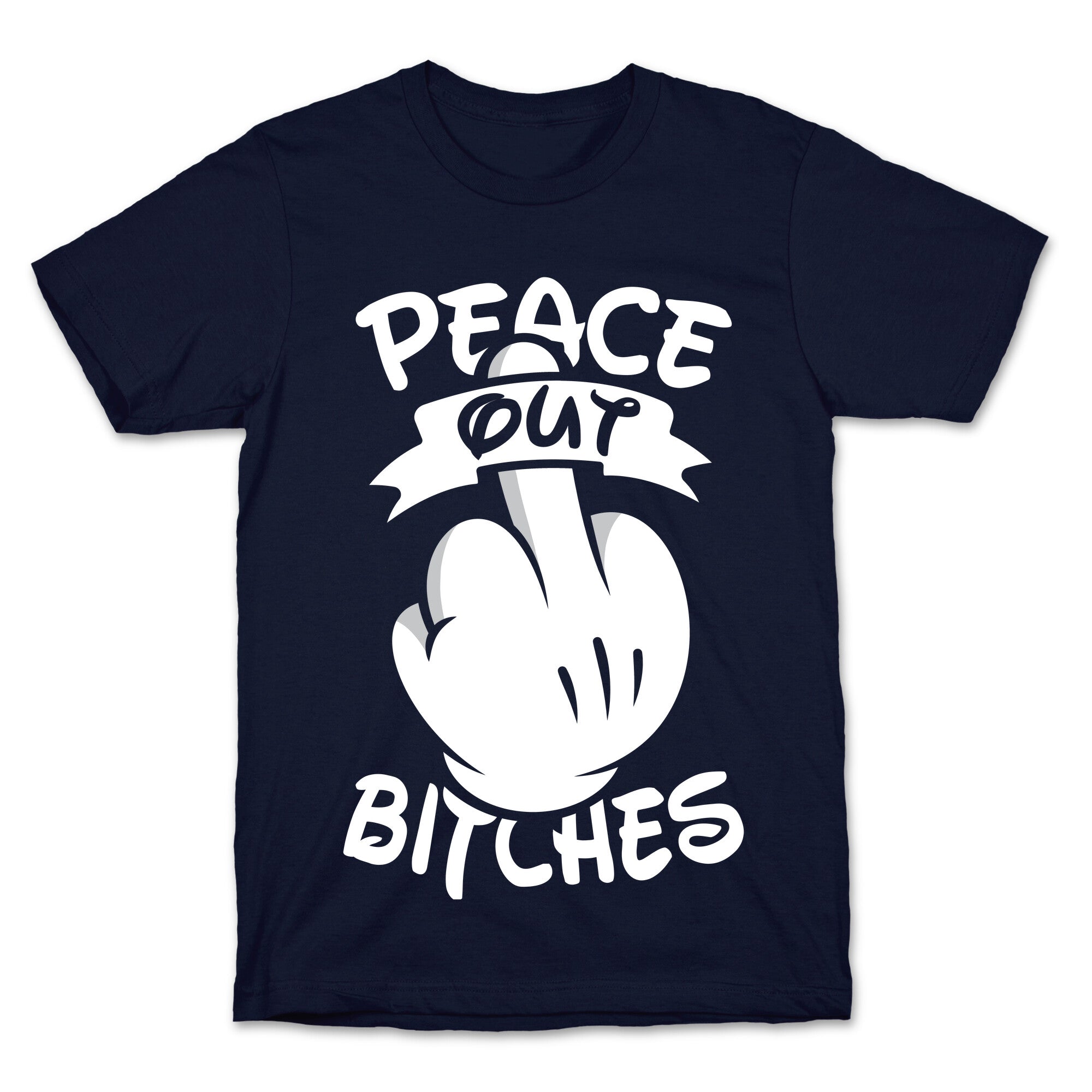 Peace Out Bitches T-Shirt