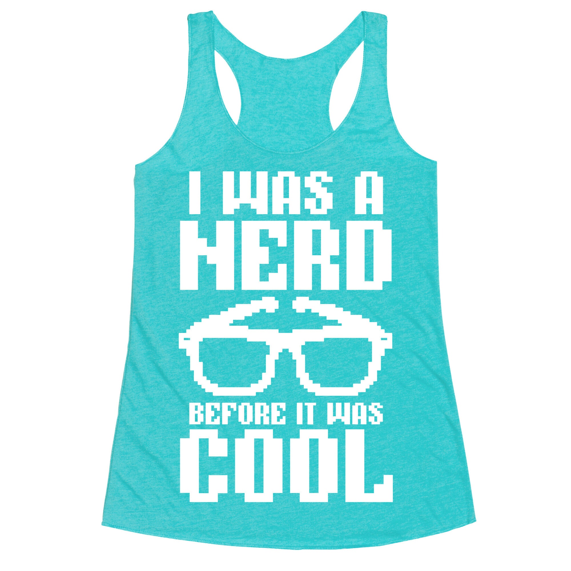 I Was A Nerd Before It Was Cool Racerback Tank