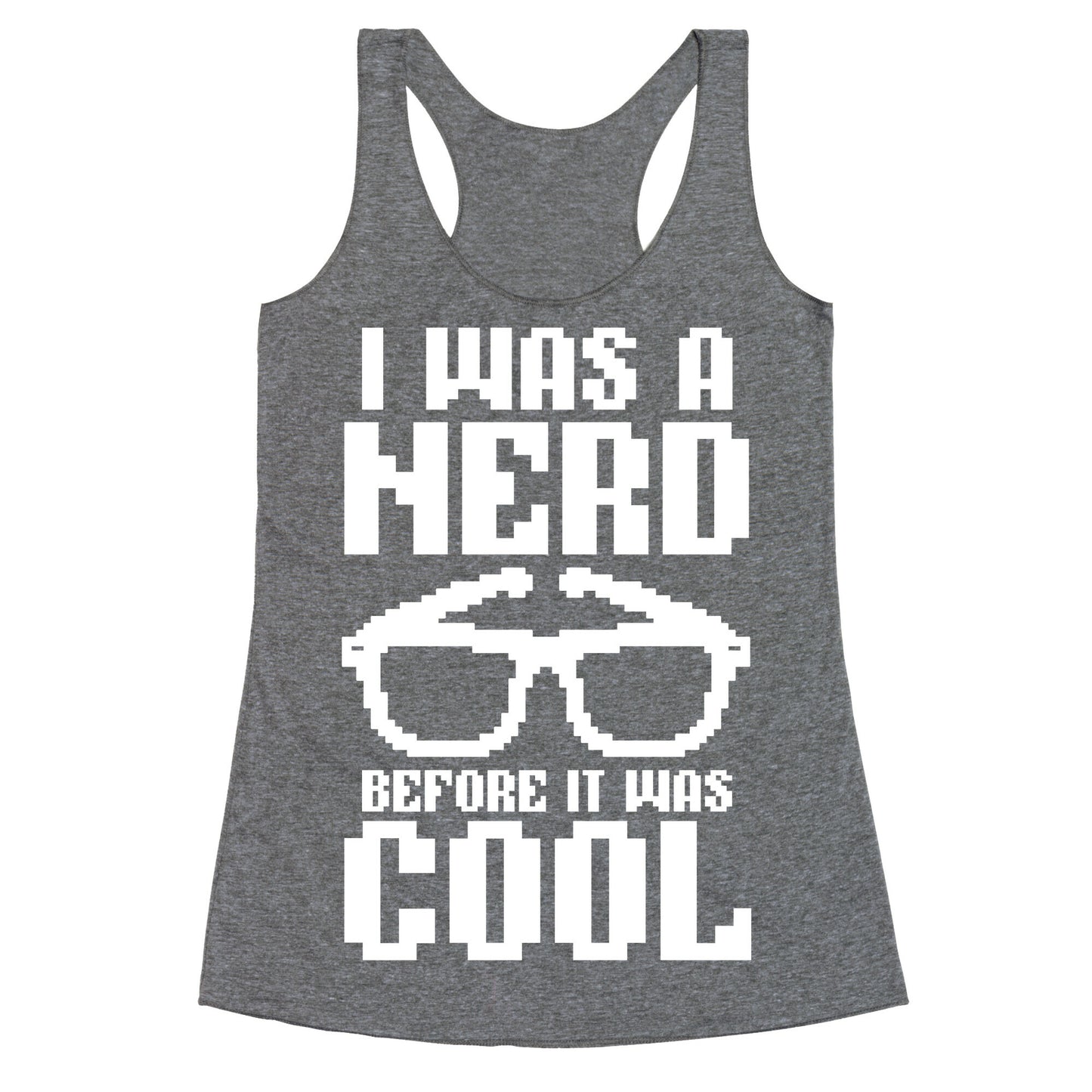 I Was A Nerd Before It Was Cool Racerback Tank