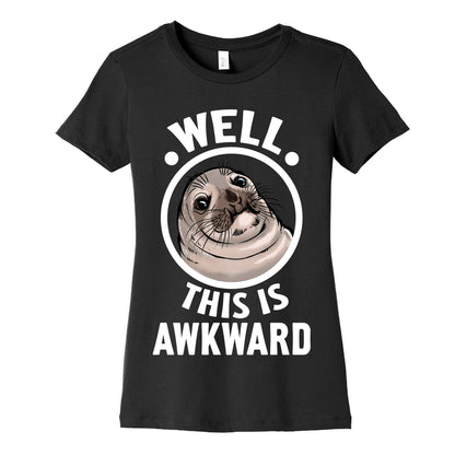 Well, This is Awkward. Women's Cotton Tee